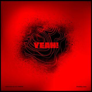 Y E A H ! (ProdBy.3am) ft. YWY6 lyrics | Boomplay Music