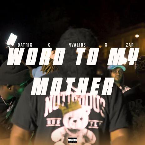 word to my mother ft. Zar & Nvalid | Boomplay Music