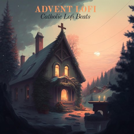 The Liturgy of Advent (Advent LoFi (Pope Saint John Paul II) | Boomplay Music