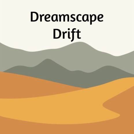 Dreamscape Drift | Boomplay Music