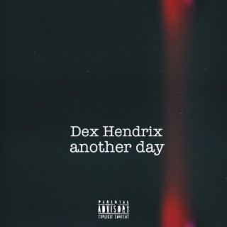another day ft. Dex Tha Chef lyrics | Boomplay Music