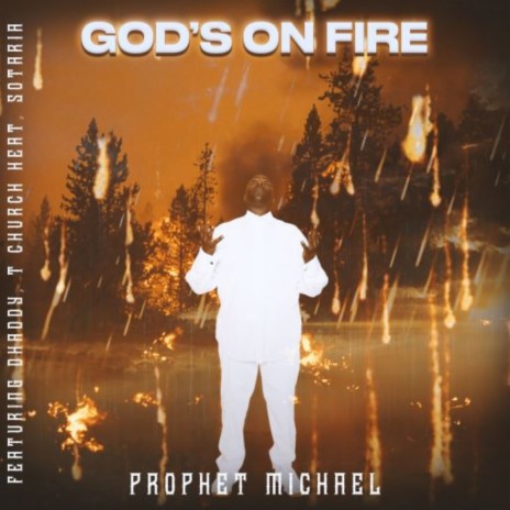 God's on Fire ft. Deitrick Haddon, T Church Heat, SOTARIA & Dhaddy | Boomplay Music