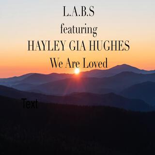 We Are Loved (feat. Hayley Gia Hughes)