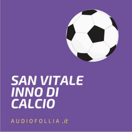 San Vitale Inno di Calcio (produzioni musicali su misura) ft. Giovanni D'Iapico | Boomplay Music
