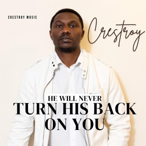He will never turn his back on you