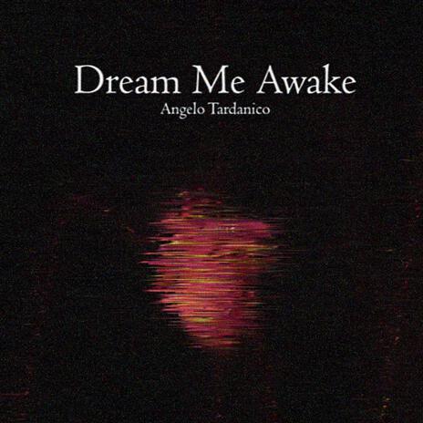 Dream Me Awake | Boomplay Music