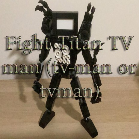 Fight Titan TV Man (Tv-Man or Tvman) [SLOW VERSION]