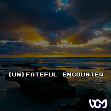 (Un)Fateful Encounter | Boomplay Music