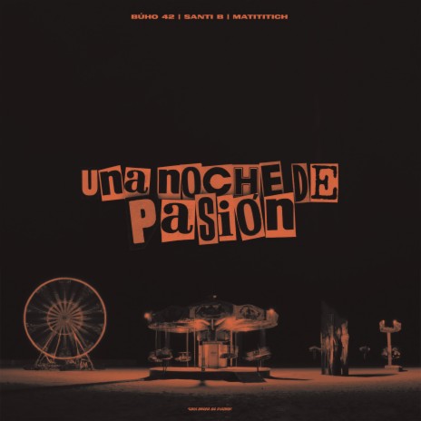 Una Noche de Pasión ft. Búho 42 & Santi B | Boomplay Music