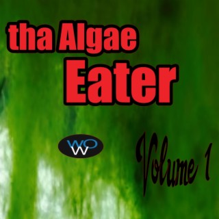 Tha Algae Eater, Vol. 1
