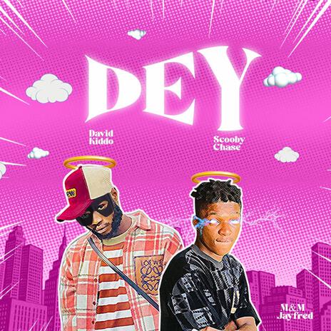 Dey ft. Scooby chase | Boomplay Music