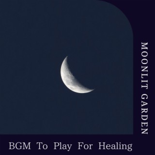 BGM To Play For Healing