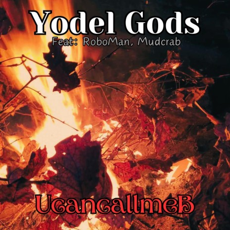 Yodel Gods (feat. RoboMan & Mud Crab) | Boomplay Music