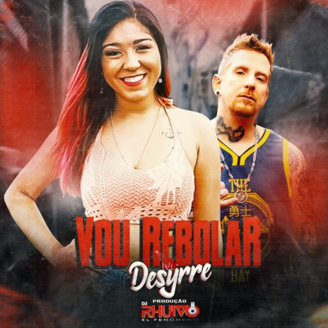 Vou Rebolar ft. Mc Desyrre | Boomplay Music