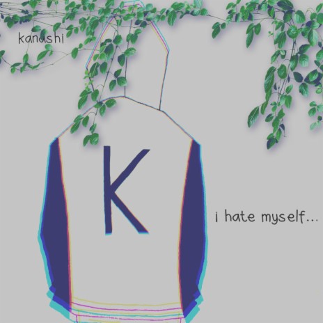 i hate myself | Boomplay Music