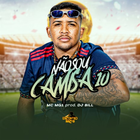 Não Sou Camisa 10 ft. DJ Bill | Boomplay Music