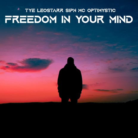 Freedom In Your Mind ft. LeoStarr, Sipn MC & Optimystic