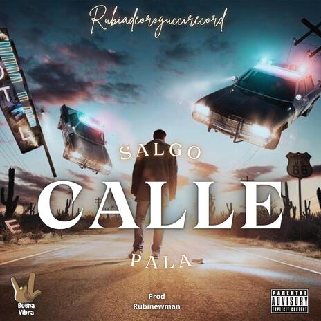 SALGO PALA CALLE ft. RubiNewman pro | Boomplay Music