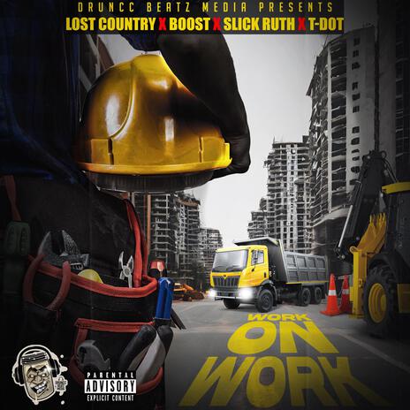 Work On Work ft. Boost, Slick Ruth & T-Dot | Boomplay Music