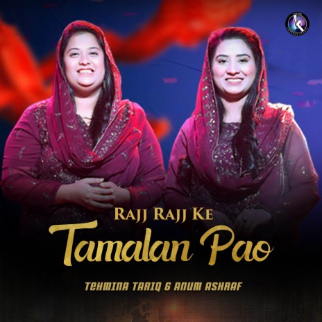 Rajj Rajj Ke Tamalan Pao ft. Anum Ashraf | Boomplay Music