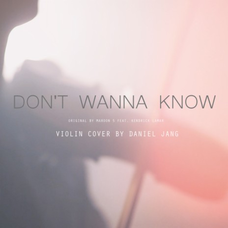 Don't Wanna Know | Boomplay Music