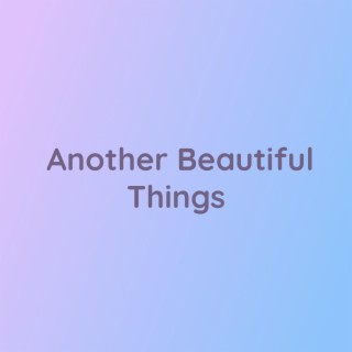 Another Beautiful Things