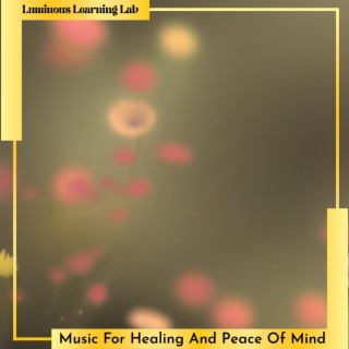 Music For Healing And Peace Of Mind