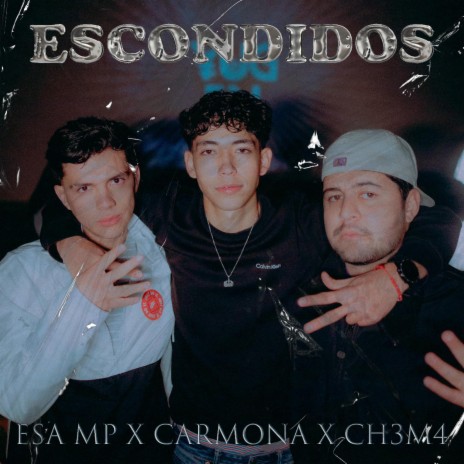 ESCONDIDOS ft. Carmona & CH3M4 | Boomplay Music