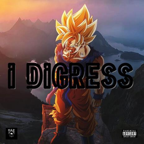 I DIGRESS ft. SuhhBurb Baby K | Boomplay Music