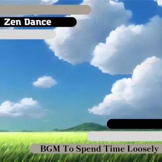 BGM To Spend Time Loosely