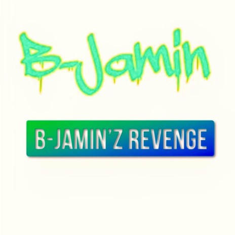 B-Jamin'z Revenge | Boomplay Music