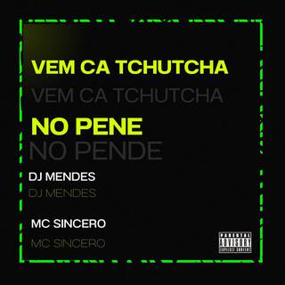 Vem Ca TchuTcha No Pene