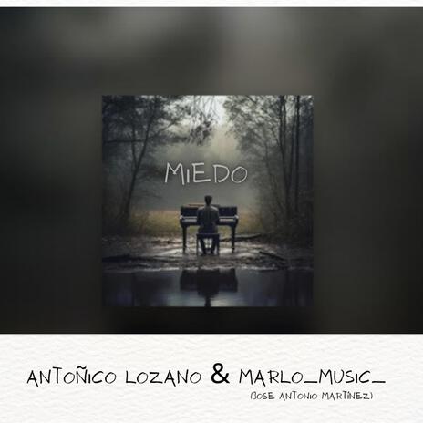 Miedo ft. Jose Antonio -marlo_music_ | Boomplay Music