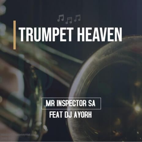 Trumpet Heaven ft. DJ Ayorh | Boomplay Music