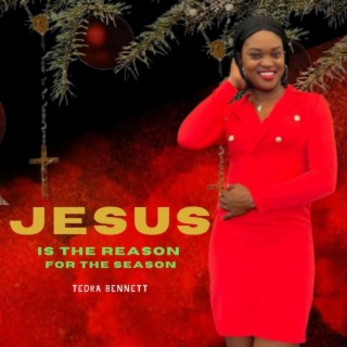 Jesus Is The Reason For The Season lyrics | Boomplay Music
