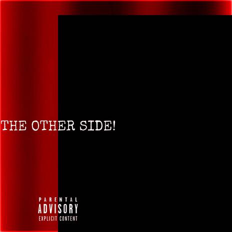 The Other Side! | Boomplay Music