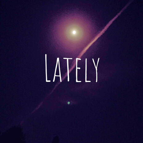 Lately ft. Kid Automatic