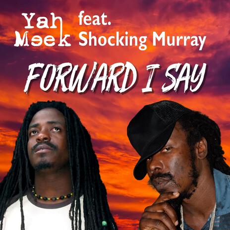 Forward I Say ft. Shocking Murray | Boomplay Music