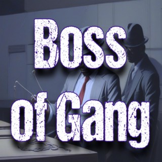 boss of gang