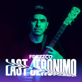 FREZZCO #1 - Last Jerónimo