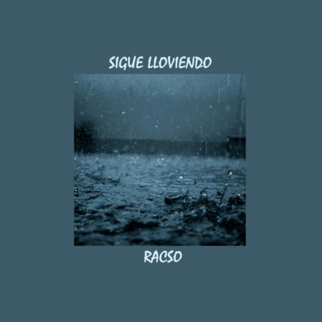 Sigue Lloviendo | Boomplay Music