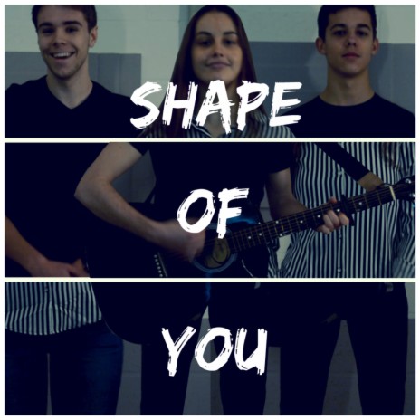 Shape of You ft. Ties Jehoul & Nora Jehoul | Boomplay Music