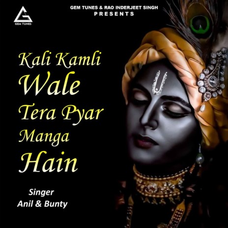 Kali Kamalii Vale Tera Pyar Maangaa Hai ft. Bunty | Boomplay Music