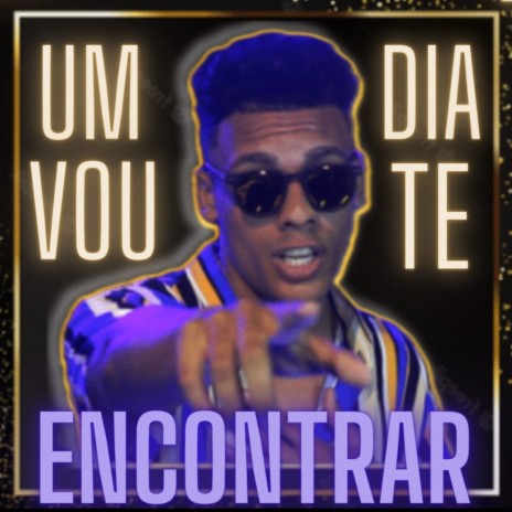 Um Dia Vou Te Encontrar | Boomplay Music