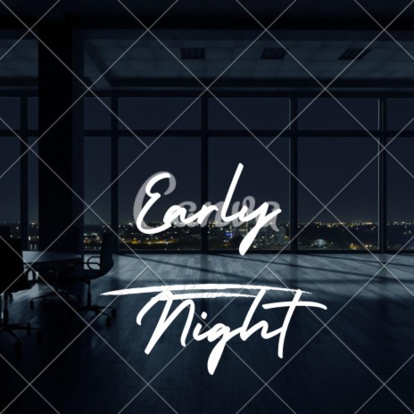 Early Night | Boomplay Music