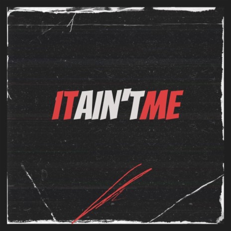 It Ain't Me | Boomplay Music