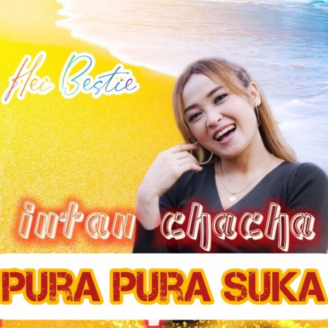 Pura Pura Suka (Hei Bestie) | Boomplay Music