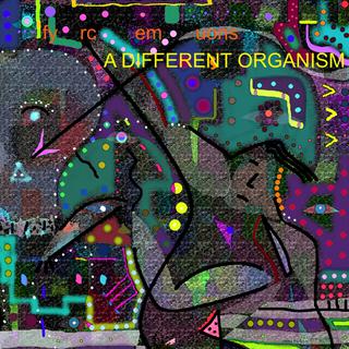 A Different Organism