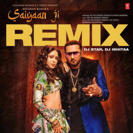 Saiyaan Ji Remix ft. Neha Kakkar, Dj Star & Dj Ishitaa | Boomplay Music