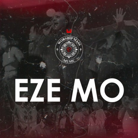 Eze Mo | Boomplay Music